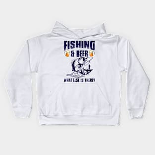 Fishing And Beer What Else Is There Kids Hoodie